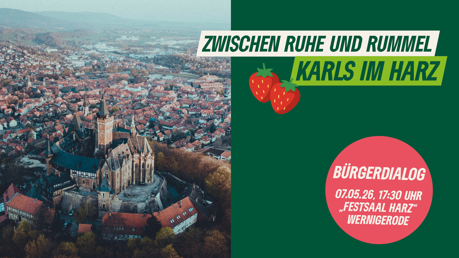 KI generiert: Das Bild zeigt eine Luftaufnahme einer Stadt mit einem markanten Gebäude, vermutlich einer Kirche, und bewirbt ein Bürgerdialog-Event mit dem Titel "Zwischen Ruhe und Rummel - Karls im Harz" in Wernigerode. Der Veranstaltungstermin ist am 7. Mai 2026 um 17:30 Uhr im "Festsaal Harz".